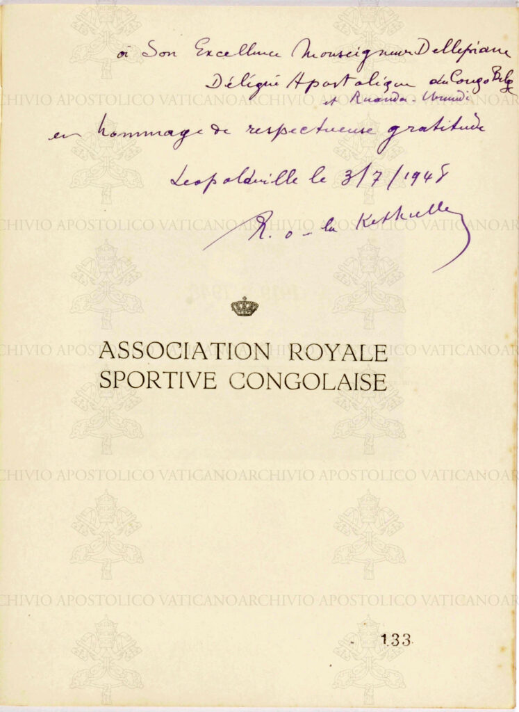 Dédication de la part du Père Raphaël de la Kethulle à Mgr. Dellepiane en hommage de respectueuse gratitude (Léopoldville, 3 juillet 1948). (AAV, Archivio Nunziatura Congo (Kinshasa), Busta 72, fasc. 247, fol. 133r).