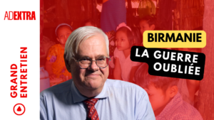 BIRMANIE, une guerre qui n'en finit pas / Christian Lechervy, ancien ambassadeur de France témoigne